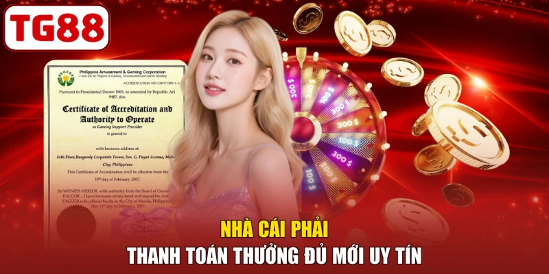 Nhà cái phải thanh toán thưởng đủ mới uy tín